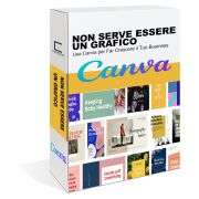 Non Serve Essere Grafico – Usare Canva e Far Crescere il Tuo Business